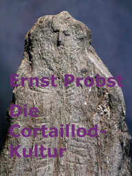 Title: Die Cortaillod-Kultur, Author: Ernst Probst