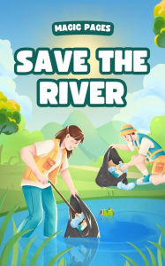 Title: Save the River (Creative Garden, #1), Author: Magic Pages