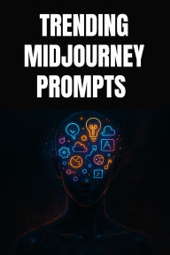 Title: Trending Midjourney Prompts for Creative Minds, Author: Hema