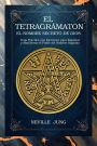 El Tetragrámaton - El Nombre Secreto De Dios: Guía Práctica con Ejercicios para Explorar y Manifestar el Poder del Nombre Sagrado (Colección NUevo Pensamiento Para el Siglo 21, #1)