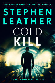 Title: Cold Kill (Spider Shepherd Novels, #3), Author: Stephen Leather