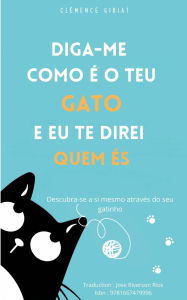 Title: Diga-me como é o teu gato e eu te direi quem és (FAMÍLIA E RELACIONAMENTOS / Geral, #120), Author: Clémence Gibiat