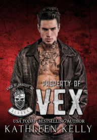 Title: Property of Vex (Kings of Anarchy MC, #2), Author: Kathleen Kelly