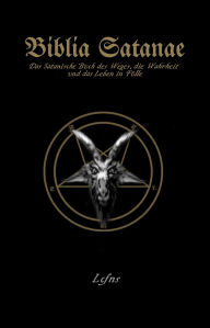 Title: Biblia Satanae - Traditionelle Satanische Bibel, Author: LCFNS