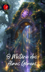 Title: O Mistério das Almas Gêmeas, Author: Alina Rubi