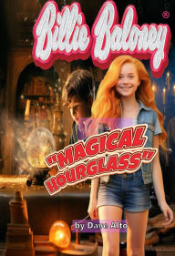 Title: Magical Hourglass (Billie Baloney's Adventures, #8), Author: Dave Alto