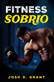 Title: Fitness Sobrio, Author: Josh D. Grant