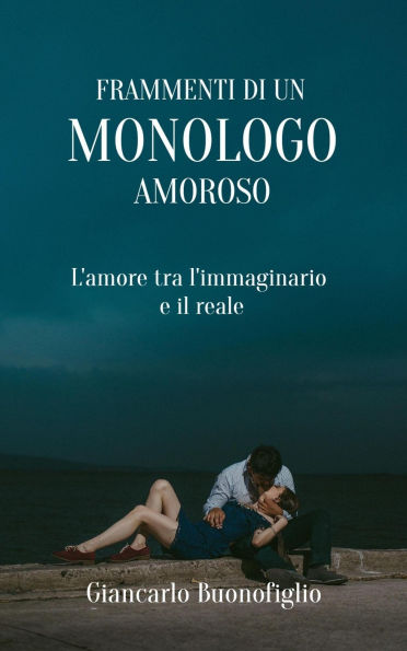 FRAMMENTI DI UN MONOLOGO AMOROSO