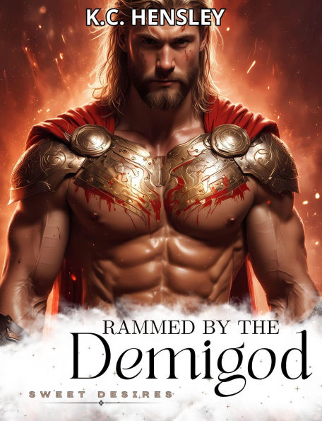Rammed by the Demigod (Sweet Desires, #20)