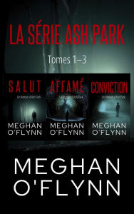 Title: La Série Ash Park : Tomes 1-3 (Ash Park (French)), Author: Meghan O'Flynn