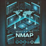 Mastering Nmap - A Guide to Network Scanning & Security (Security Books)