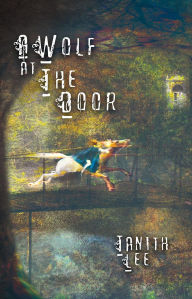 Title: A Wolf at the Door, Author: Tanith Lee
