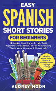 Title: Easy Spanish Short Stories for Beginners (Spanish Language Learning), Author: Audrey Moon