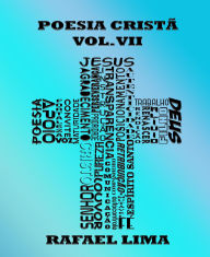 Title: Poesia Cristã Volume VII, Author: Rafael Lima