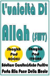 Title: L'unicità Di Allah (SWT), Author: ShaykhPod Italian