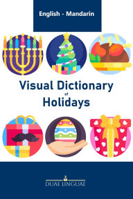 Title: Visual Dictionary of Holidays #7 (English - Chinese Visual Dictionaries), Author: Duae Linguae