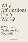 Why Affirmations Don't Work If You're Still Trying to Fix Yourself
