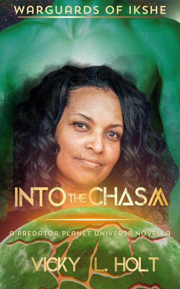 Into the Chasm (Predator Planet: WarGuards of Ikshe, #2)