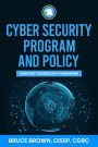Cybersecurity Program and Policy using NIST Cybersecurity Framework (NIST Cybersecurity Framework (CSF), #2)