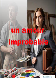 Title: un amour improbable, Author: LARIS LUC
