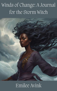 Title: Winds of Change: A Journal for the Storm Witch, Author: Emilee Avink