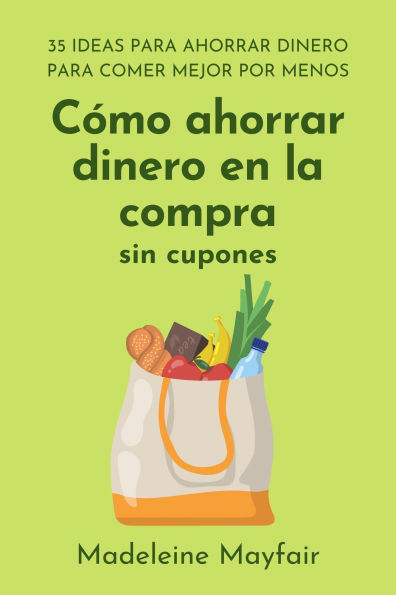 Cómo ahorrar dinero en la compra sin cupones