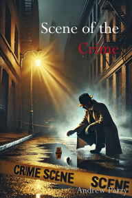 Title: Scene of the Crime, Author: Andrew Parry