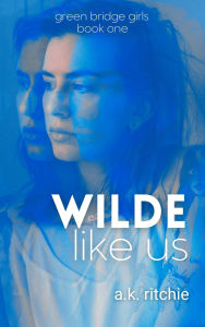 Ebooks downloads pdf Wilde Like Us (English Edition) 9781777906160 PDF DJVU by A K Ritchie