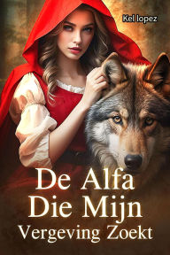 Title: De Alfa Die Mijn Vergeving Zoekt, Author: Kel lopez
