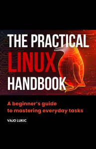 Title: The Practical Linux Handbook, Author: Vajo Lukic