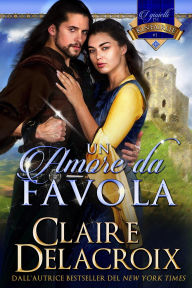 Title: Un amore da favola (i gioielli di Kinfairlie, #1), Author: Claire Delacroix