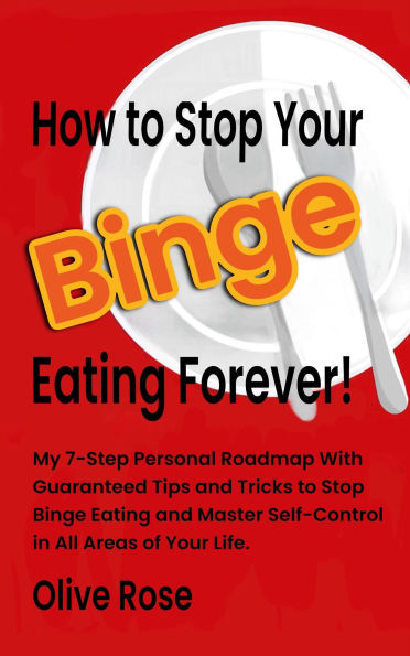 How to Stop Your Binge Eating Forever!