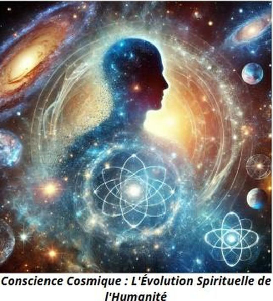 Conscience Cosmique : L'Évolution Spirituelle de l'Humanité
