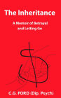 The Inheritance: A Memoir of Betrayal and Letting Go