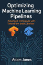 Optimizing Machine Learning Pipelines: Advanced Techniques with TensorFlow and Kubeflow