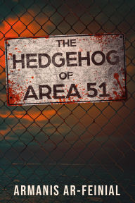 Title: The Hedgehog of Area 51, Author: Armanis Ar-feinial