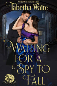 Title: Waiting for a Spy to Fall, Author: Tabetha Waite