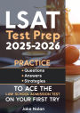 LSAT Test Prep 2025-2026 Practice Questions, Answers, and Strategies to Ace the Law School Admission Test on Your First Try