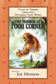 Title: The Horror at Pooh Corner, Author: Joe Monson