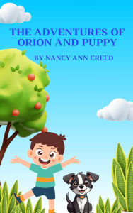 Title: The Adventures of Orion and Puppy (The Creeds, #3), Author: Nancy Ann Creed