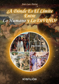 Title: ¿A dónde es el Límite entre Lo Humano y Lo Divino?, Author: Parise Luis