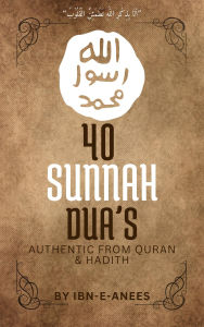 Title: 40 Sunnah Dua's, Author: ibn-e-Anees