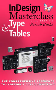 Title: InDesign Masterclass: Type & Tables, Author: Pariah Burke