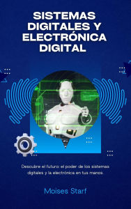 Title: Sistemas Digitales Y Electrónica Digital, Author: Moises Starf