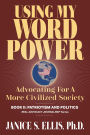Using My Word Power: Advocating for a More Civilized Society, Book II: Patriotism and Politics (Real Advocacy Journalism(R), #2)