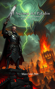 Title: El Ascenso del Paladín (Las Guerras de los Señores Exánimes, #4), Author: Marc Van Pelt