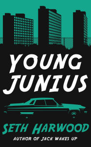 Title: Young Junius (Jack Palms Crime, #4), Author: Seth Harwood