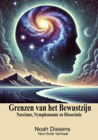Title: Grenzen van het Bewustzijn, Author: Noah Dissens