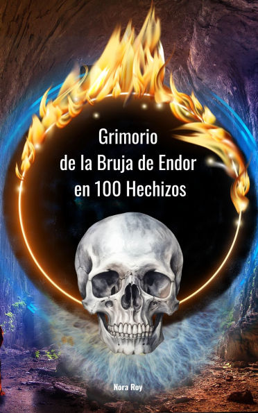El Grimorio de la Bruja de Endor en 100 Hechizos
