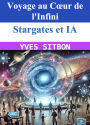 Stargates et IA : Voyage au Cour de l'Infini